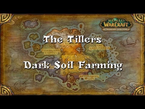 Mists of Pandaria - Tiller Reputation Grind: Farming Dark Soil