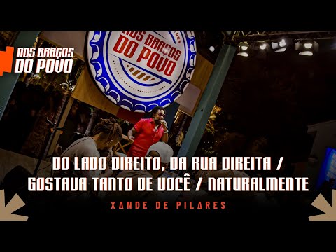 Xande de Pilares - Do Lado Direito, Da Rua Direita / Gostava Tanto de Você (Nos Braços do Povo)