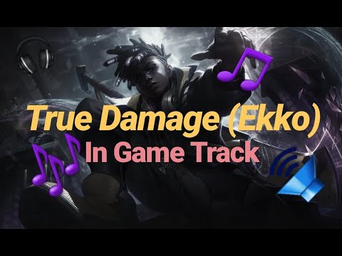 TRUE DAMAGE EKKO - IN GAME MUSIC (League of Legends)