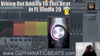 Vibing Out Adding to This Beat in FL Studio 20