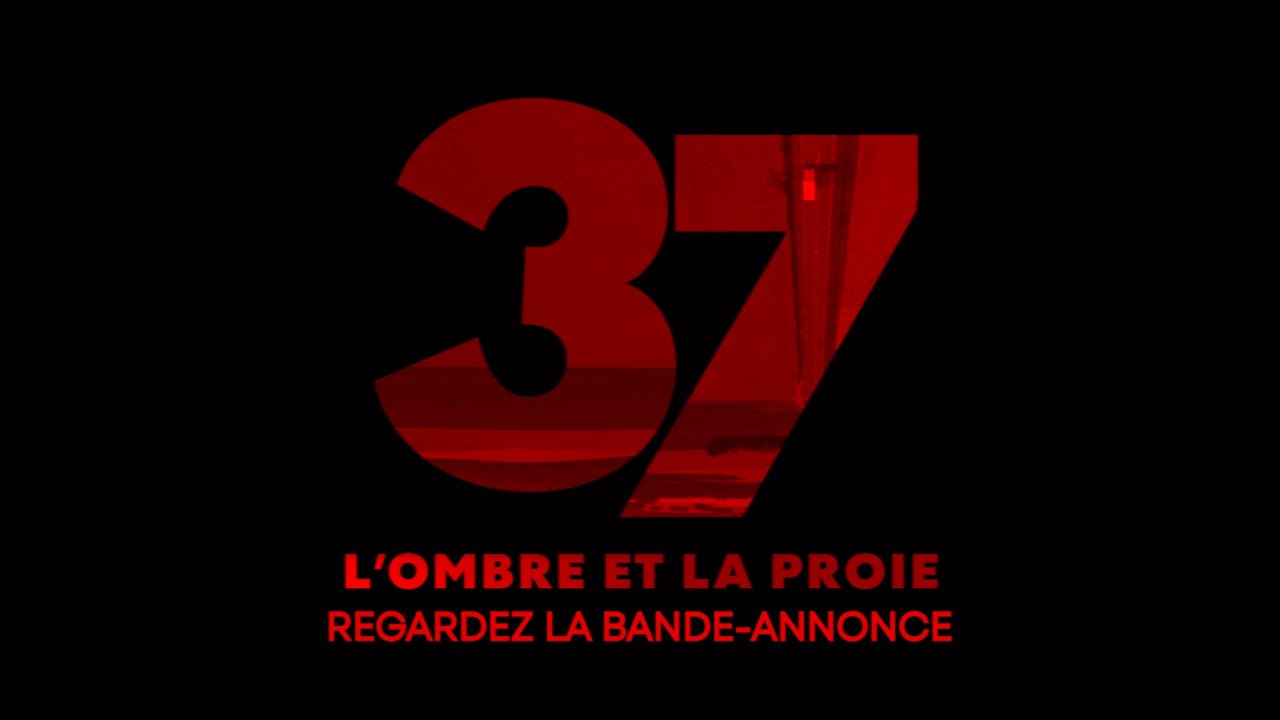 Miniature de la vidéo Bande-annonce du film 37 : L'Ombre et la Proie