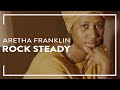 Aretha Franklin - Rock Steady (Lyric Video)