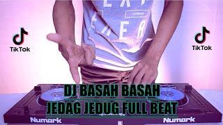 Download lagu DJ BASAH BASAH JEDAG JEDUG FULL BEAT mp3 Download lagu DJ BASAH BASAH JEDAG JEDUG FULL BEAT mp3