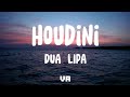 DUA LIPA ~Houdini~