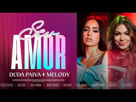 Seu Amor - Duda Paiva, Melody (Videoclipe Oficial)