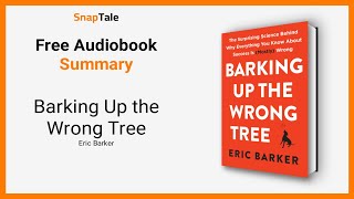 Barking Up the Wrong Tree by Eric Barker: 12 Minute Summary