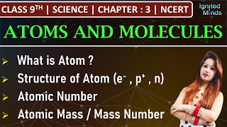 Class 9th Science | Atom & it's Structure, Atomic Number, Atomic Mass | Chapter 3: Atoms & Molecules