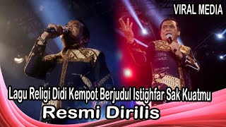 Download lagu Lagu Religi Didi Kempot Berjudul Istighfar Sak Kuatmu Resmi Dirilis mp3