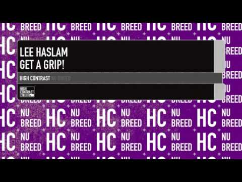 Lee Haslam - Get A Grip! - High Contrast Nu-Breed