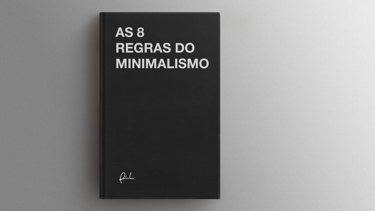 As 8 "regras" do minimalismo