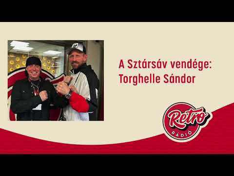 A Sztársáv vendége: Torghelle Sándor | Retro Rádió