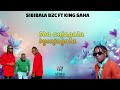 Sibibala B2C Ft King Saha Official Lyrics Video