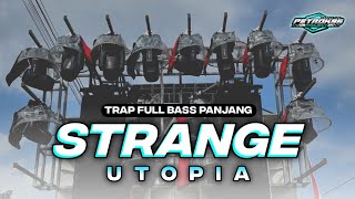 Download lagu DJ TRAP STRANGE UTOPIA FULL BASS PANJANG TERBARU mp3