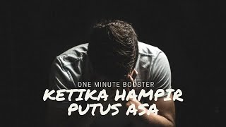 Download lagu [One Minute Booster] Ketika Hampir Putus Asa - Ust. Hanan Attaki mp3