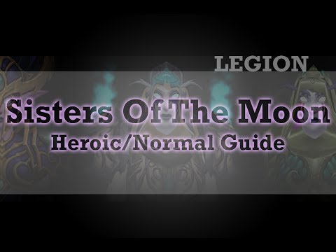 Sisters of the Moon, Heroic/Normal Guide, Tank Guide, Wow Legion