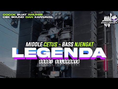 DJ LEGENDA ABADI SELAMANYA - MIDDLE CETUS BASS NJENGAT || BARON DISCJOKEY