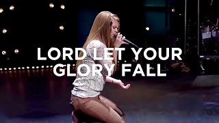 Lord Let Your Glory Fall - Jessica Hall | Bethel Music