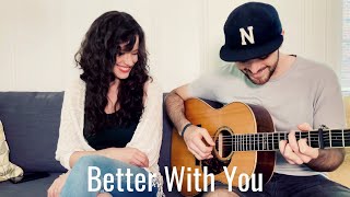 Better with You