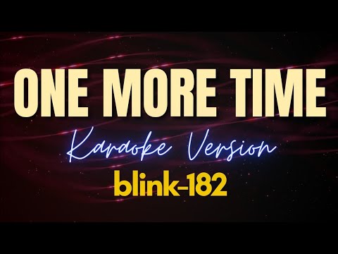 blink-182 - ONE MORE TIME (Karaoke)
