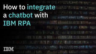 How to integrate a chatbot with IBM RPA