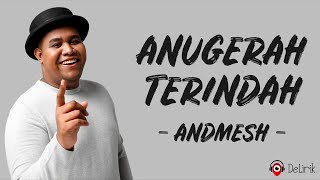 Download lagu Anugerah Terindah - Andmesh (Lirik Lagu) ~ Kuingin kau jadi milikku temani diriku seumur hidupku mp3