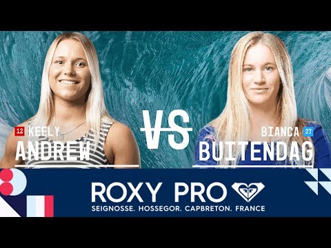 Keely Andrew vs. Bianca Buitendag - Round Four, Heat 2 - Roxy Pro France 2017