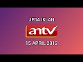 Jeda Iklan ANTV 15 April 2012