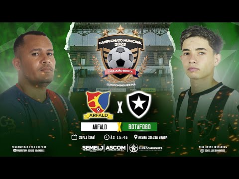 🎥 AO VIVO — ARFALD x BOTAFOGO | Campeonato Municipal 2025 (Taça João Bidoca)