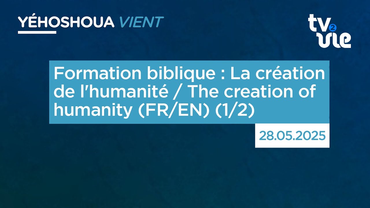 Thumbnail of video: Formation biblique : La création de l'humanité / The creation of humanity ( FR/EN ) ( 1/2 )