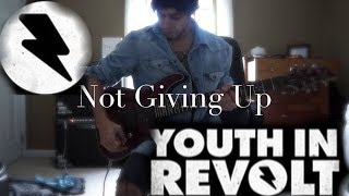Youth In Revolt: &#39;Not Giving Up&#39; Guitar Play Through