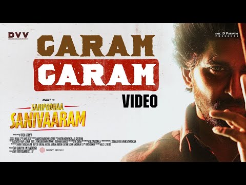 SARIPODHAA SANIVAARAM - Garam Garam Video - Nani | Priyanka | Jakes Bejoy | Vivek Athreya