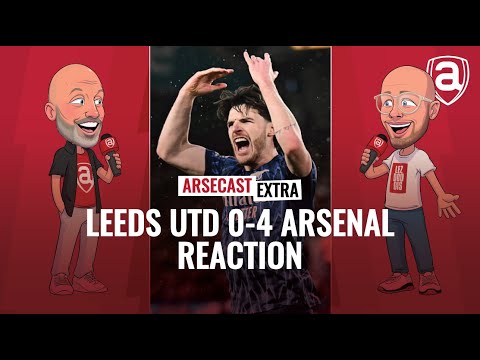 Leeds United 0-4 Arsenal Reaction | Arsecast Extra