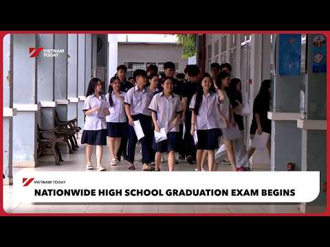 全国高校卒業試験が始まる | ベトナム・トゥデイ (Nationwide high school graduation exam begins | Vietnam Today)