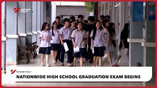 Nationwide high school graduation exam begins | Vietnam Today