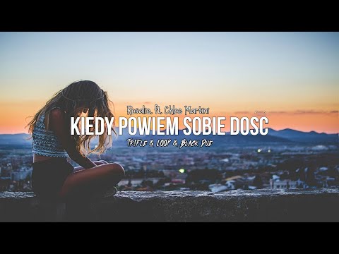 Rosalie. ft. Chloe Martini - Kiedy powiem sobie dość (Tr!Fle & LOOP & Black Due REMIX)