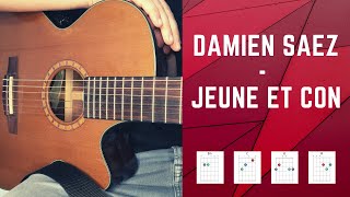 Tuto Guitare - Damien Saez - Jeune et Con - Apprendre les quatre accords pour dy©butants!