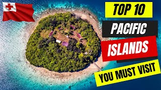 10 Pacific Tropical Islands You Must Visit Before You Die