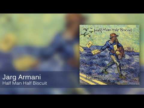 Videoclip de Jarg Armani — Half Man Half Biscuit