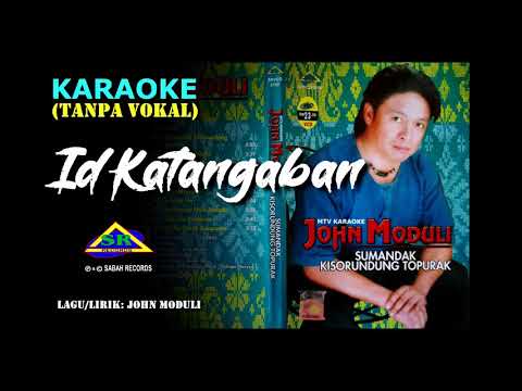 Id Katangaban (KARAOKE Tanpa Vokal) John Moduli