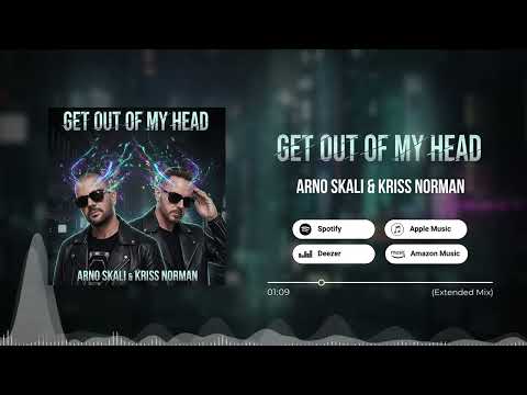 Arno Skali & Kriss Norman - GET OUT OF MY HEAD [Official Audio] Club Mix