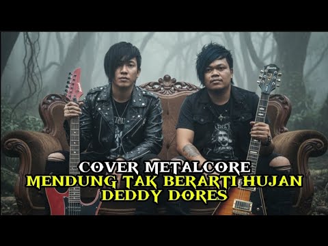 Mendung tak berarti hujan - Deddy dores | Versi rock Metalcore | Cover by Camera_Band