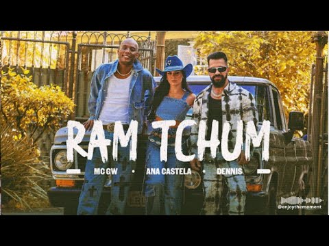 Dennis, Ana Castela e MC GW - Ram Tchum