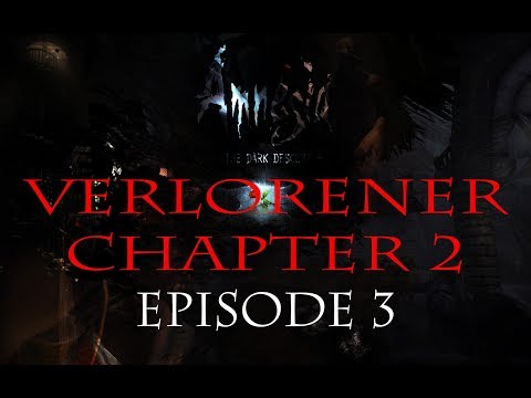 WHAT AM I EVEN DOING!?  AMNESIA CUSTOM STORYtime - VERLORENER Chapter 2 - ep 3