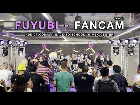 Full Stage - Fuyubi Fancam @ Addict Con#2 (30.04.23)