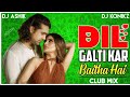 Dil Galti Kar Baitha Hai - Club Mix | Jubin Nautiyal | Dj Ashik X Dj KONİKZ | Vxd Produxtionz