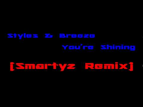 Styles & Breeze - You're Shining (Smartyz Remix)