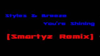 Styles & Breeze - You're Shining (Smartyz Remix)