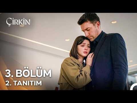 Çirkin 3. Bölüm 2. Tanıtım - "Ben Senin Yanında Olurum" Yayınlandı