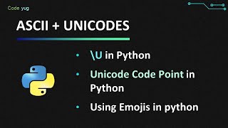 ASCII and UNICODE in Python | What is Unicode Code Point | \U in Python | chr an