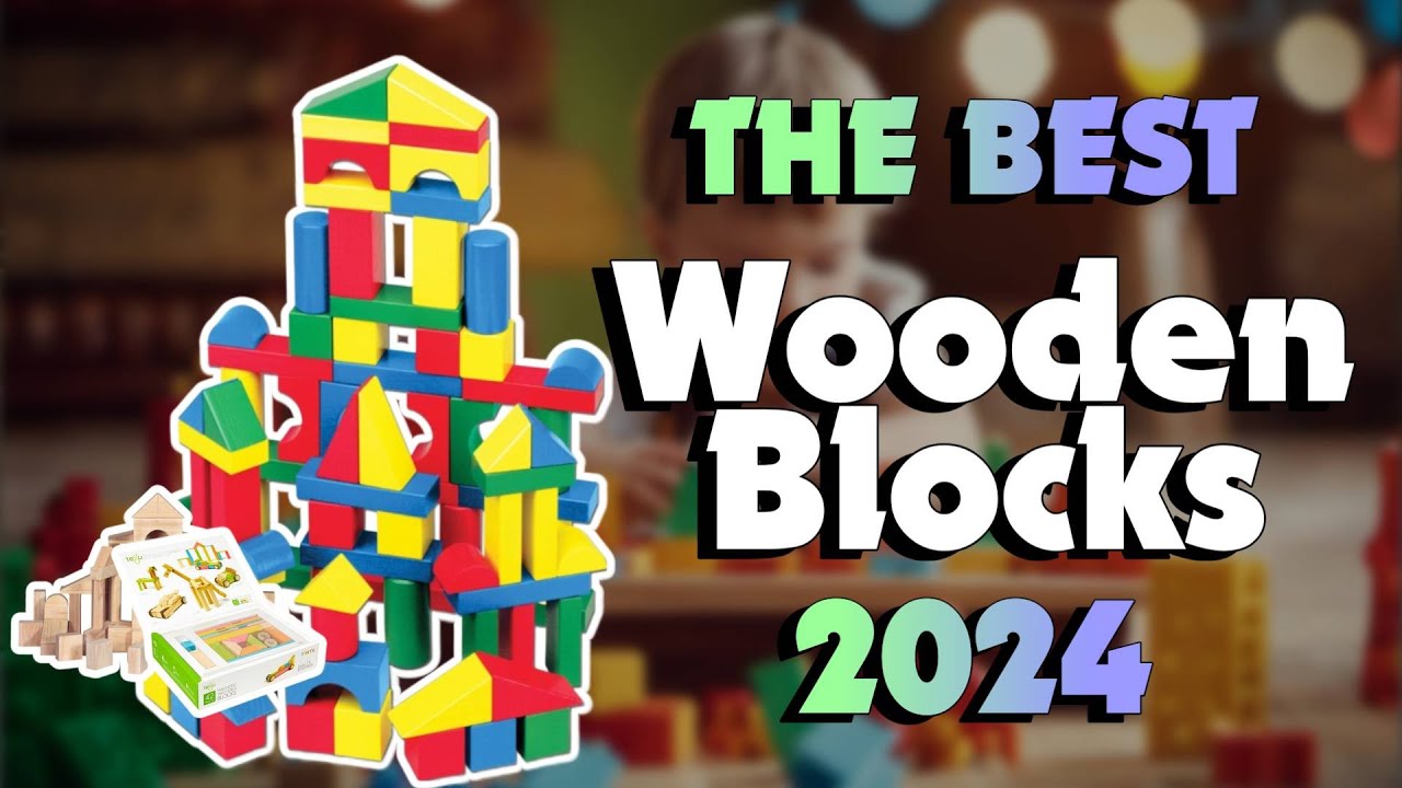 The Best Wooden Blocks in 2024 - Must Watch Before Buying!